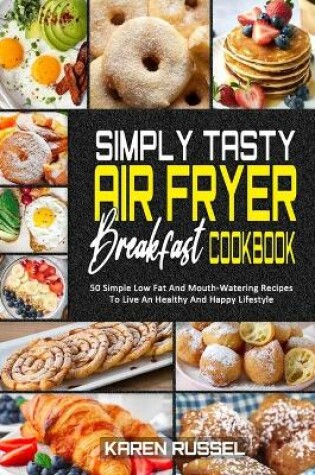 Cover of Simply Tasty Air Fryer Breakfast Cookbook