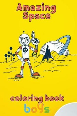 Cover of Amazing Space Coloring Book Boys