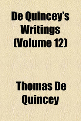 Book cover for de Quincey's Writings (Volume 12)