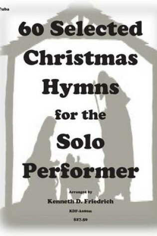 Cover of 60 Selected Christmas Hymns for the Solo Performer-tuba version