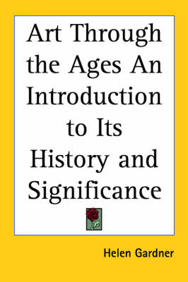 Book cover for Art Through the Ages An Introduction to Its History and Significance