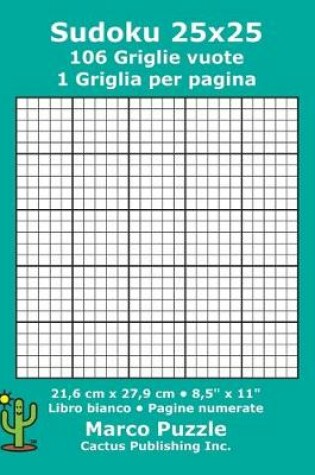 Cover of Sudoku 25x25 - 106 Griglie vuote