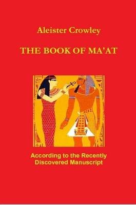Book cover for The Book of Ma'at: According to the Recently Discovered Manuscript