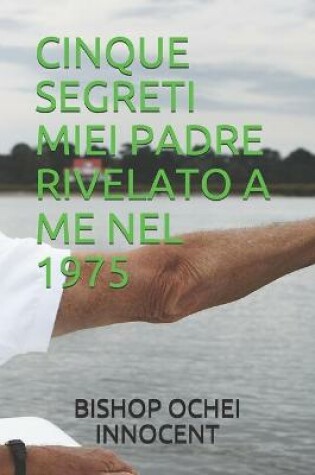 Cover of Cinque Segreti Miei Padre Rivelato a Me Nel 1975