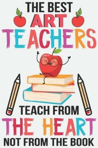 Cover of The best art teachers teach from the heart not from the book