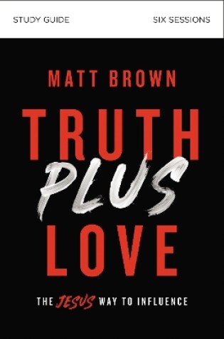 Cover of Truth Plus Love Study Guide