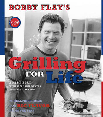 Book cover for Bobby Flay's Grilling for Life