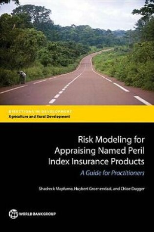 Cover of Risk Modeling for Appraising Named Peril Index Insurance Products