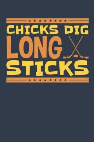 Cover of Chicks Dig Long Sticks