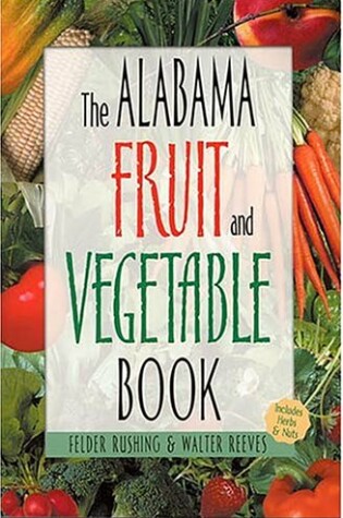 Cover of The Alabama Fruit and Vegetable Book