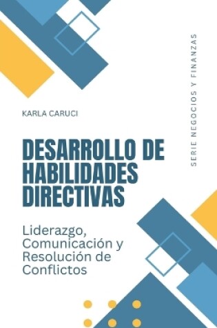 Cover of Desarrollo de habilidades directivas, liderazgo, comunicación y resolución de conflictos