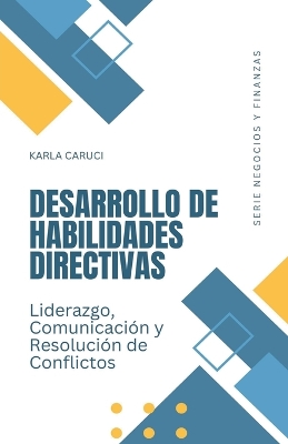 Cover of Desarrollo de habilidades directivas, liderazgo, comunicación y resolución de conflictos