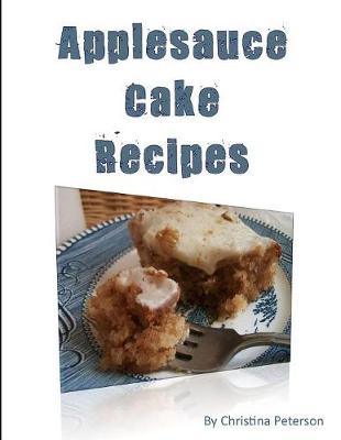 Book cover for Applesauce Cake Recipes