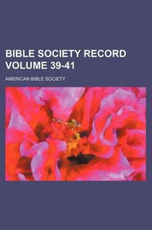 Cover of Bible Society Record Volume 39-41