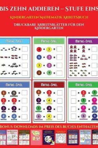 Cover of Kindergarten Mathematik Arbeitsbuch (Bis zehn addieren - Stufe eins)