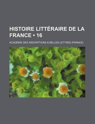 Book cover for Histoire Litteraire de La France (16)