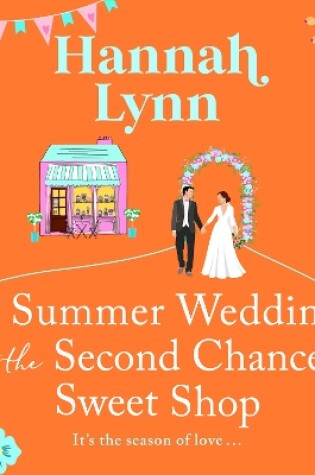 Cover of A Summer Wedding at the Second Chances Sweet Shop