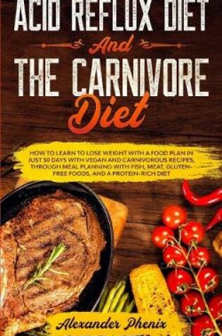 Cover of Acid Reflux Diet and The Carnivore Diet