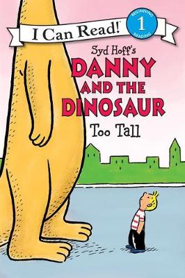 Cover of Danny and the Dinosaur: Too Tall