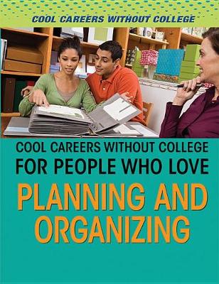 Book cover for Cool Careers Without College for People Who Love Planning and Organizing