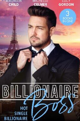 Cover of Billionaire Boss: Hot. Single. Billionaire.