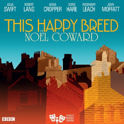 Book cover for This Happy Breed (Classic Radio Theatre)