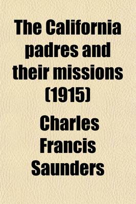 Book cover for The California Padres and Their Missions (1915)