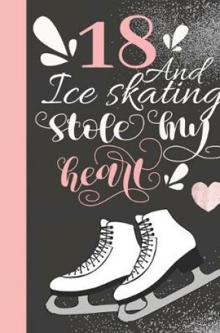 Cover of 18 And Ice Skating Stole My Heart