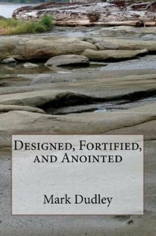 Cover of Designed, Fortified, and Anointed