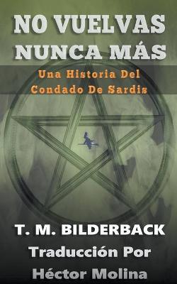 Book cover for No Vuelvas Nunca Más - Una Historia Del Condado De Sardis