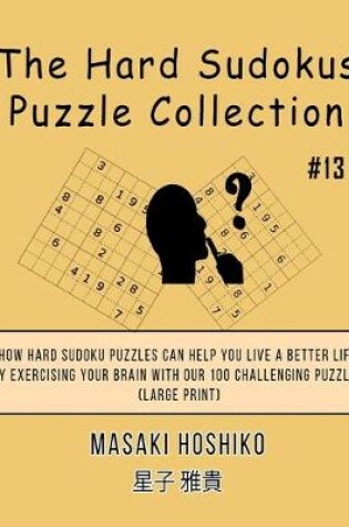 Cover of The Hard Sudokus Puzzle Collection #13