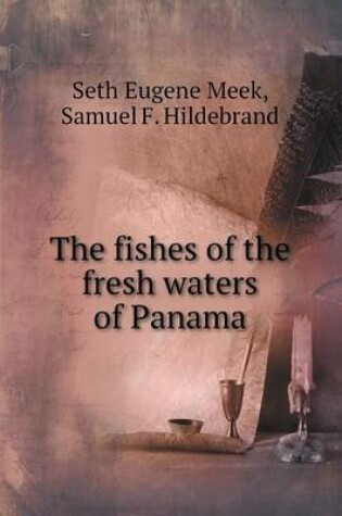 Cover of The fishes of the fresh waters of Panama