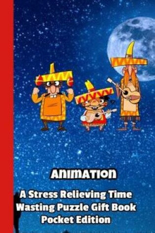 Cover of Animation a Stress Relieving Time Wasting Puzzle Gift Book