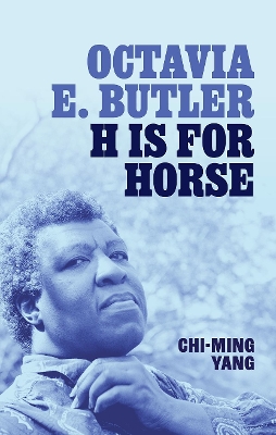 Book cover for Octavia E. Butler H is for Horse