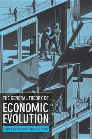 Cover of The General Theory of Economic Evolution