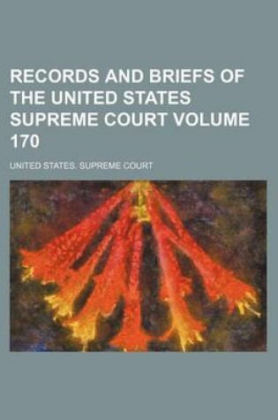 Cover of Records and Briefs of the United States Supreme Court Volume 170