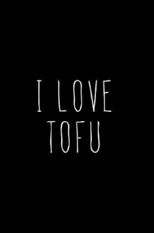 Cover of I Love Tofu