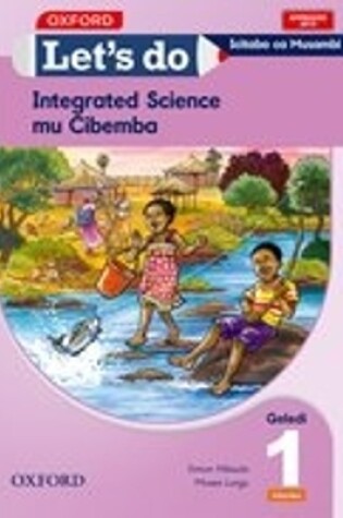 Cover of Let's do Integrated Science - Icibemba (Zambia): Grade 1: Learner's Book