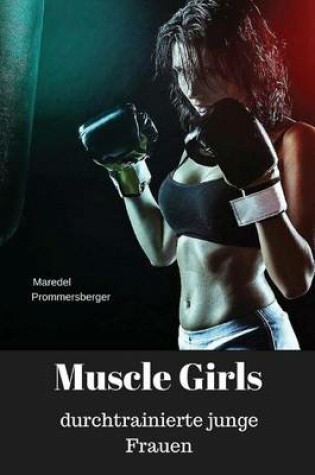 Cover of Muscle Girls - durchtrainierte junge Frauen