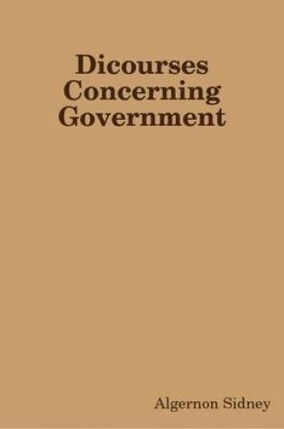 Cover of Dicourses Concerning Government