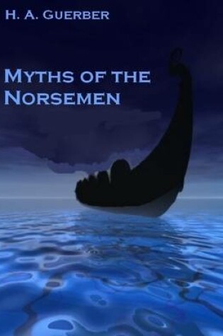 Cover of Myths of the Norsemen (Illustrated)