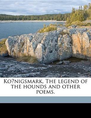 Book cover for Ko Nigsmark, the Legend of the Hounds and Other Poems.