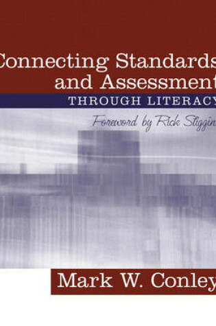 Cover of Connecting Standards and Assessments Through Literacy, with a Foreword by Rick Stiggins