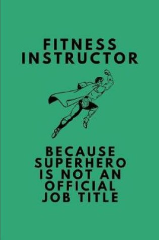 Cover of Fitness Instructor Because Superhero Is Not an Official Job Title