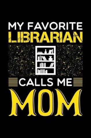 Cover of My Favorite Librarian Calls Me Mom