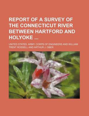 Book cover for Report of a Survey of the Connecticut River Between Hartford and Holyoke