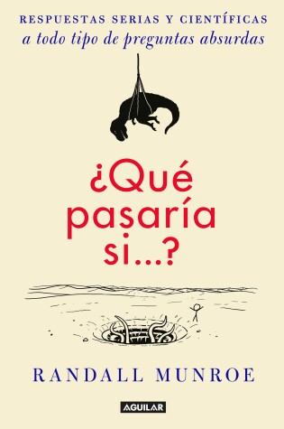 Cover of ¿Qué pasaría si?? / What If?: Serious Scientific Answers to Absurd Hypothetical Questions
