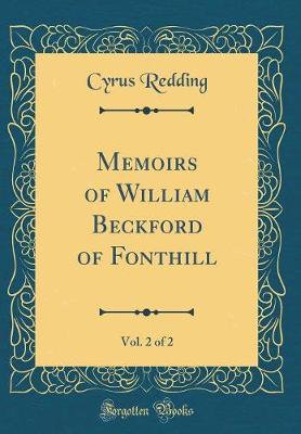 Book cover for Memoirs of William Beckford of Fonthill, Vol. 2 of 2 (Classic Reprint)