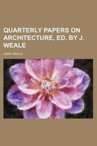 Cover of Quarterly Papers on Architecture, Ed. by J. Weale