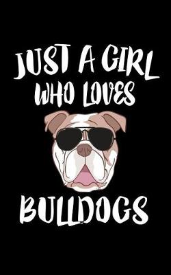 Book cover for Just A Girl Who Loves Bulldogs